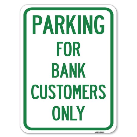 Signmission Parking for Bank Customers Heavy-Gauge Aluminum Rust Proof Parking Sign, 18" x 24", A-1824-23449 A-1824-23449